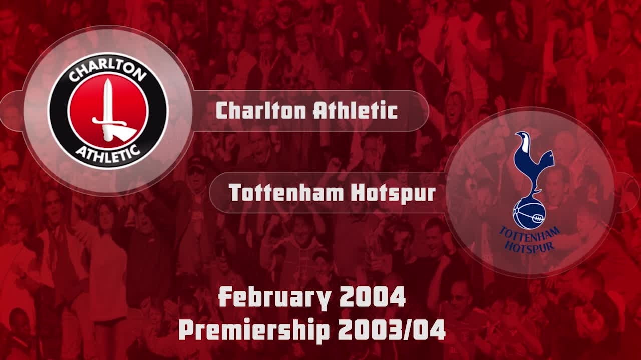 28 HIGHLIGHTS | Charlton 2 Tottenham 4 (Feb 2004)