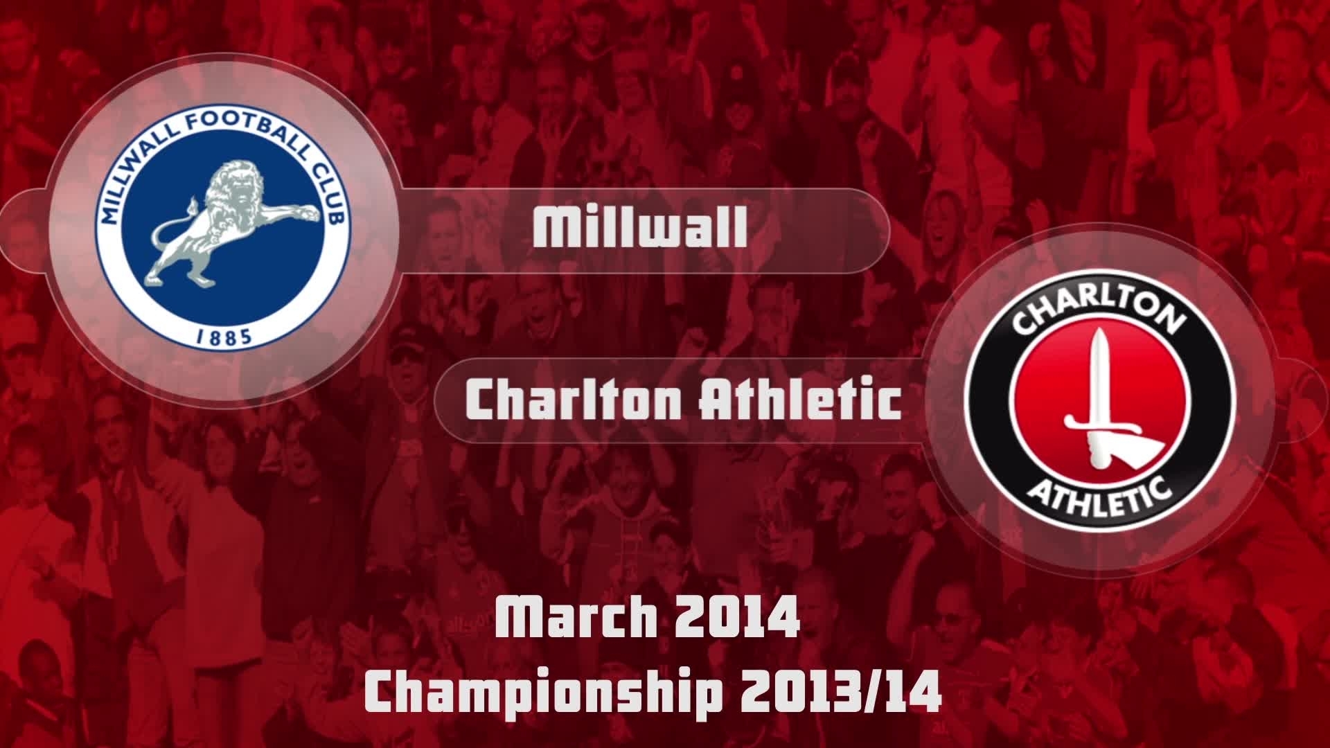 39 HIGHLIGHTS | Millwall 0 Charlton 0  ( March 2014)