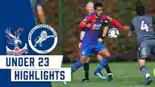 Crystal Palace 2-0 Millwall | U23 Highlights