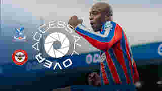 Access All Over | Crystal Palace v Brentford