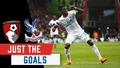 Just The Goals | Bournemouth (A)