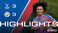 U18 Match Highlights | Crystal Palace 3-3 Manchester City