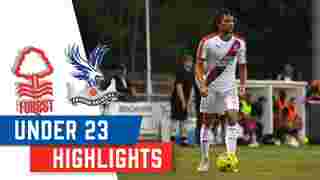 Under 23 Highlights | Nottingham Forest v Crystal Palace