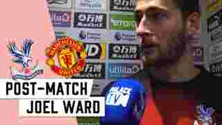 Post-Match Manchester United | Joel Ward