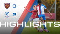 U18 Highlights | West Ham 3-2 Crystal Palace 