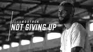 John Bostock | Not Giving Up