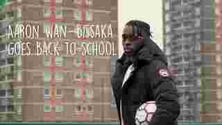 Aaron Wan-Bissaka | Back to School