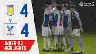 Aston Villa 4-4 Crystal Palace | U23 Highlights