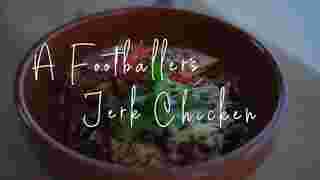 The Football Feeder | A Footballer's Jerk Chicken