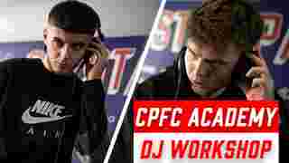 CPFC ACADEMY | DJ WORKSHOP