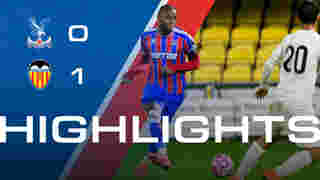U21 Match Highlights | Crystal Palace 0-1 Valencia