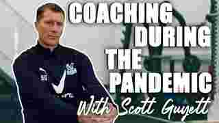 Coaching during the pandemic | Scott Guyett, Head of Sport Science