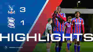 U21 Match Highlights | Crystal Palace 3-1 Birmingam City