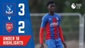 Crystal Palace 3-2 Arsenal | U18 Highlights