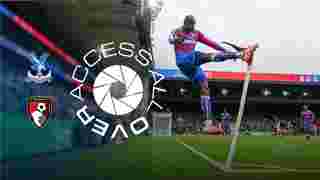  ACCESS ALL OVER | Crystal Palace v Bournemouth