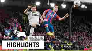 Crystal Palace 0-1 Derby | 10 Minute Highlights