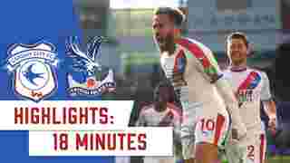 Cardiff City 2-3 Crystal Palace | 18 Minute Highlights