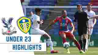 U23 Highlights | Crystal Palace 2 - 2 Leeds United
