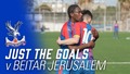 Just the Goals v Beitar Jerusalem | Tel Aviv Day 3