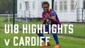 U18s 3-1 Cardiff | Match Highlights