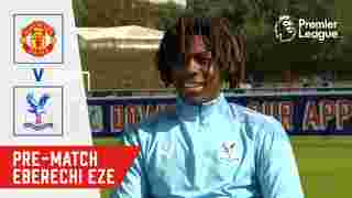 Eberechi Eze | Pre Manchester United