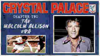 Crystal Palace F.C. History | Episode 2  THE MALCOLM ALLISON ERA