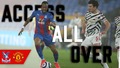 Crystal Palace 0-0 Manchester United | Access All Over