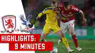 Middlesbrough 1-0 Crystal Palace - 9 Min Highlights