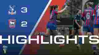 Women's Highlights | Palace 3-2 Ipswich Town