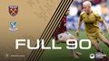 The Full 90:  West Ham v Crystal Palace | Palace TV+