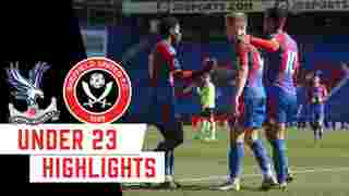 U23 Highlights | Crystal Palace 3-0 Sheffield United