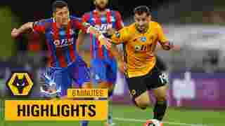 Wolves 2-0 Crystal Palace | 6 Minutes Highlights