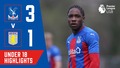 Crystal Palace 3-1 Aston Villa | U18 Highlights