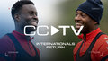 CCTV | Internationals Returns