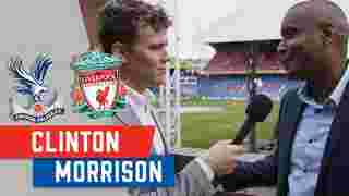 Clinton Morrison on Palace v  Liverpool