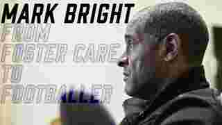Mark Bright | Foster Care to Footballer