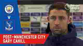 Gary Cahill  Post-Manchester City