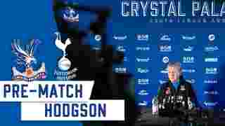 Roy Hodgson | Pre Tottenham Hotspur