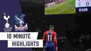 Spurs 2-0 Crystal Palace | 10 Minute Highlights
