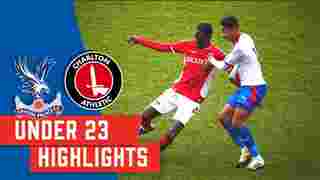 U23 Highlights | Charlton vs Palace
