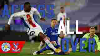 Leicester City 2-1 Crystal Palace | Access All Over