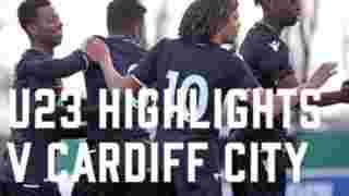 U23s 4-2 Cardiff City | Match Highlights
