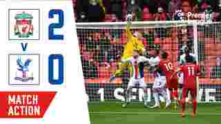 Liverpool 2-0 Crystal Palace | Match Action