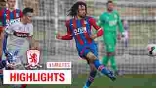 U23 Highlights | Crystal Palace 1-5 Middlesbrough