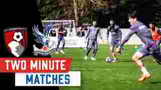 Pre Bournemouth Training | Two Minute Matches