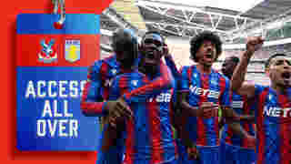 Access All Over | Crystal Palace 3-0 Aston Villa (Wembley Edition)