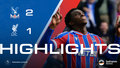 Match Highlights: Crystal Palace 2-1 Liverpool