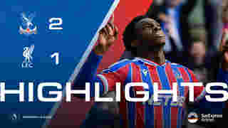 Match Highlights: Crystal Palace 2-1 Liverpool