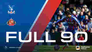 The Full 90: Crystal Palace v Sunderland | Palace TV+