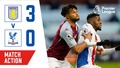 Aston Villa 3-0 Crystal Palace | Match Action